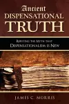 Ancient Dispensational Truth cover