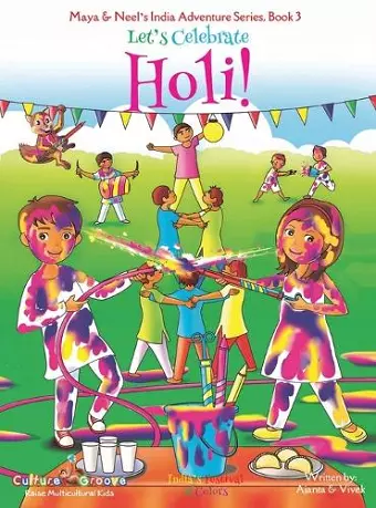 Let's Celebrate Holi! (Maya & Neel's India Adventure Series, Book 3) cover