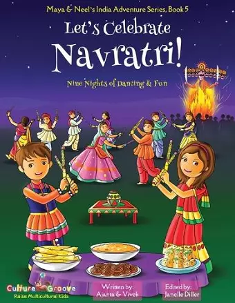 Let's Celebrate Navratri! (Nine Nights of Dancing & Fun) (Maya & Neel's India Adventure Series, Book 5) cover