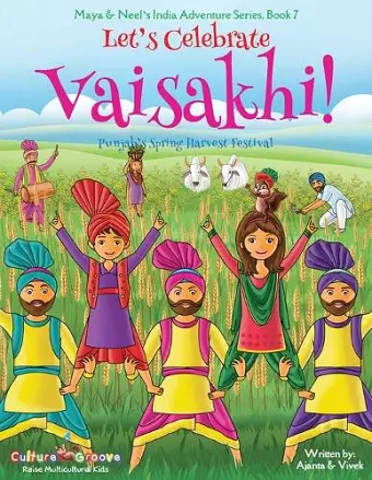 Let's Celebrate Vaisakhi! (Punjab's Spring Harvest Festival, Maya & Neel's India Adventure Series, Book 7) (Multicultural, Non-Religious, Indian Culture, Bhangra, Lassi, Biracial Indian American Families, Sikh, Picture Book Gift, Dhol, Global Childre... cover