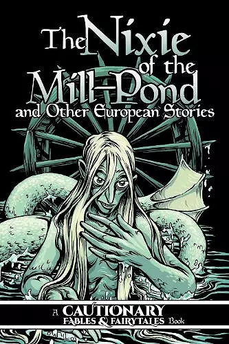 The Nixie of the Mill-Pond and Other European Stories cover