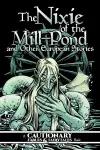 The Nixie of the Mill-Pond and Other European Stories cover