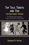 Tap Talk, Tidbits, and Tips for Dilettante Tappers cover