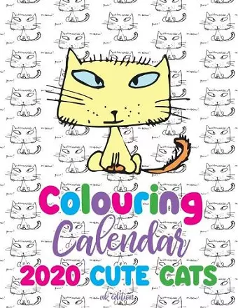 Colouring Calendar 2020 Cute Cats (UK Edition) cover