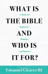 What Is the Bible and Who Is It For? cover