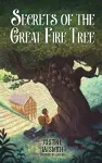 Secrets of the Great Fire Tree cover