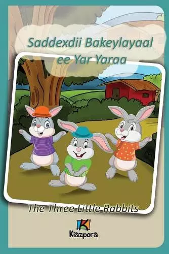 Saddexdii Bakeylayaal ee Yar Yaraa - Somali Children's Book - The Three Little Rabbits cover