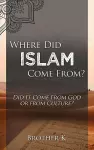 Where Did Islam Come From? cover