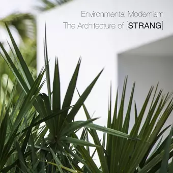 Environmental Modernism (Slipcase): the Architecture of Strang cover