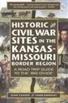 Historic and Civil War Sites in the Kansas-Missouri Border Region cover