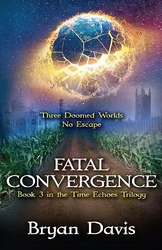 Fatal Convergence (The Time Echoes Trilogy Book 3) cover