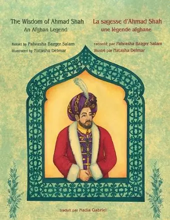 The Wisdom of Ahmad Shah -- La sagesse d'Ahmad Shah cover