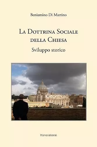 La dottrina sociale della Chiesa. Sviluppo storico cover