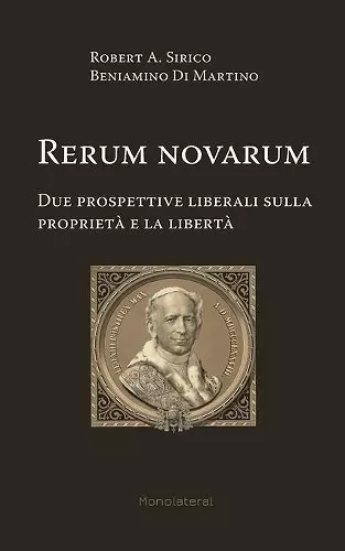 Rerum novarum. Due prospettive liberali sulla proprietà e la libertà cover