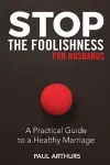 Stop the Foolishness for Husbands cover