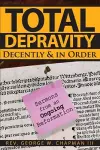 Total Depravity Decently & In Order cover