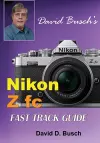 David Busch's Nikon Z fc FAST TRACK GUIDE cover