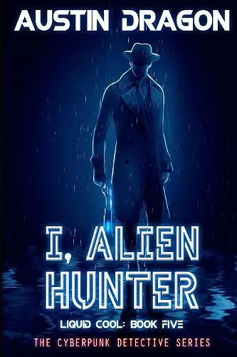 I, Alien Hunter (Liquid Cool, Book 5) cover