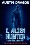 I, Alien Hunter (Liquid Cool, Book 5) cover