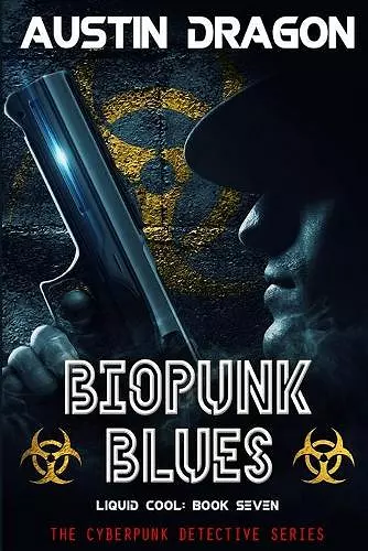 Biopunk Blues (Liquid Cool, Book 7) cover