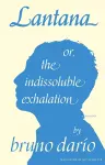 Lantana or, the Indissoluble Exhalation cover