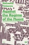 Against the Regime of the Fluent cover