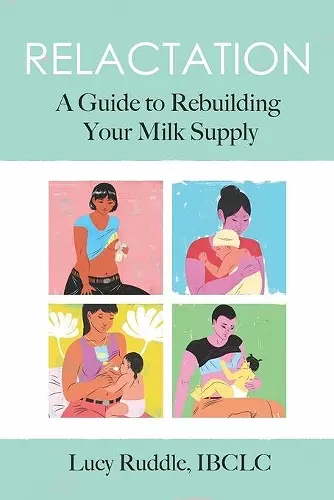 Relactation: A Guide to Rebuilding Your Milk Supply cover