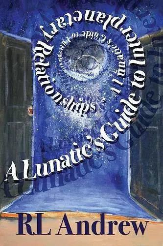 A Lunatic's Guide to Interplanetary Relationships cover