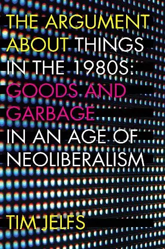 The Argument about Things in the 1980s cover