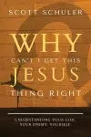 Why Can't I Get This Jesus Thing Right? cover