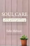 Soul Care When You're Grieving cover