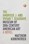 The Ambrose J. and Vivian T. Seagrave Museum of 20th Century American Art cover