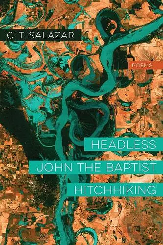 Headless John the Baptist Hitchhiking – Poems cover