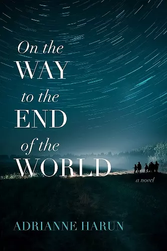 On the Way to the End of the World – A Novel cover