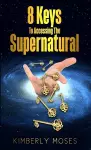 8 Keys To Accessing The Supernatural cover