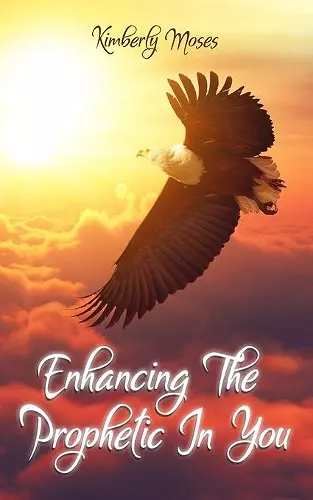 Enhancing The Prophetic In You cover