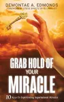 Grab Hold Of Your Miracle cover