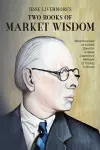 Jesse Livermore's Two Books of Market Wisdom cover