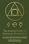 The Emerald Tablet of Hermes & The Kybalion cover