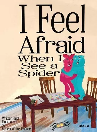 I Feel Afraid When I See a Spider cover