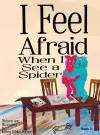 I Feel Afraid When I See a Spider cover