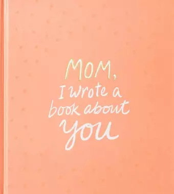 Mom, I Wrote a Book about You cover