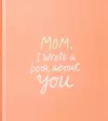 Mom, I Wrote a Book about You cover