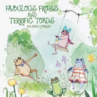 Fabulous Frogs and Terrific Toads cover