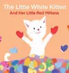 The Little White Kitten and Her Little Red Mittens cover