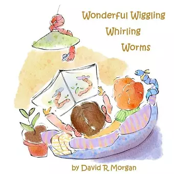 Wonderful Wiggling Whirling Worms cover