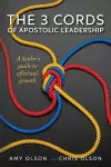 The 3 Cords of Apostolic Leadership cover