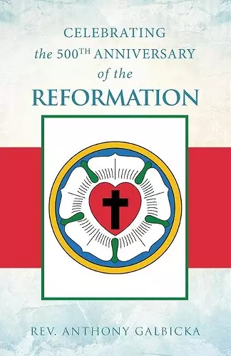 Celebrating the 500th Anniversary of the Reformation cover