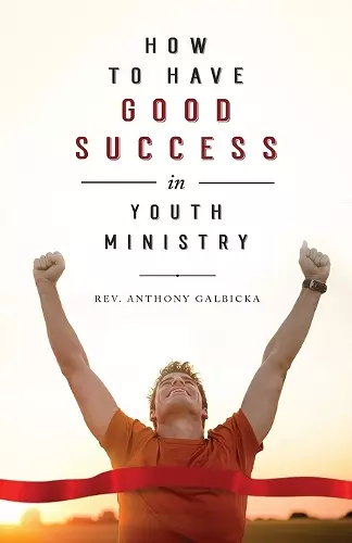 How to Have Good Success in Youth Ministry cover