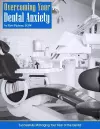 Overcoming Your Dental Anxiety cover